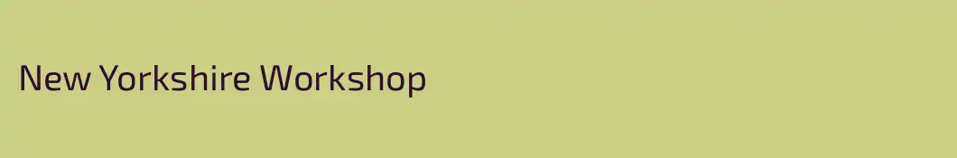 New Yorkshire Workshop